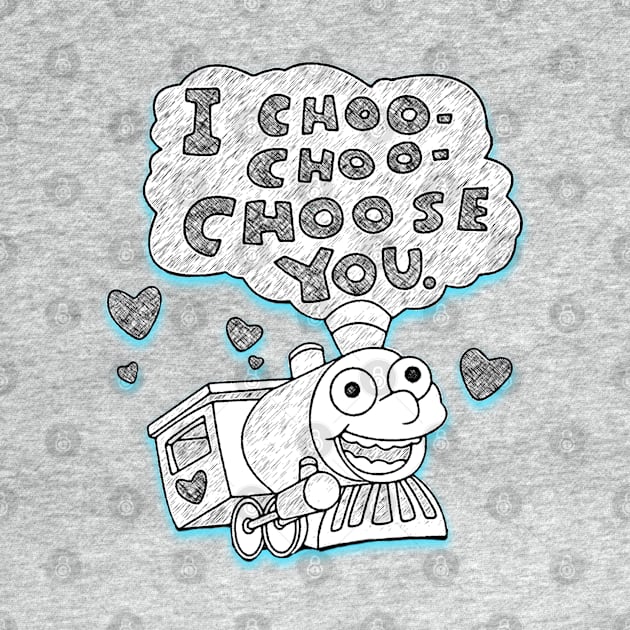 Choo Choo Choose You by ILLannoyed 